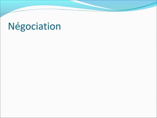 Négociation
 