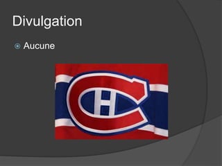 Divulgation
 Aucune
 