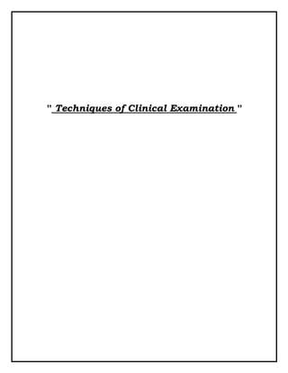 "Techniques of Clinical Examination"
 