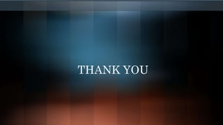 THANK YOU
 