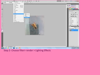 Step 2- Choose filter> render > Lighting Effects 
 