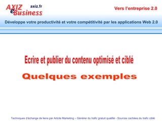 Quelques exemples Ecrire et publier du contenu optimisé et ciblé 
