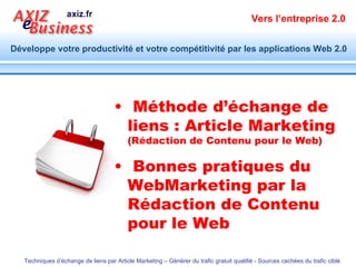 Méthode d’échange de liens : Article Marketing  (Rédaction de Contenu pour le Web) Bonnes pratiques du WebMarketing par la Rédaction de Contenu pour le Web 