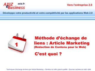 Méthode d’échange de liens : Article Marketing  (Rédaction de Contenu pour le Web) C’est quoi ? 1 