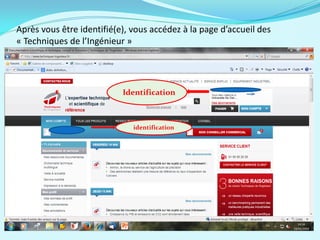 Après vous être identifié(e), vous accédez à la page d’accueil des
« Techniques de l’Ingénieur »
Identification
identification
 