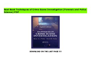 DOWNLOAD ON THE LAST PAGE !!!!
Download Here https://ebooklibrary.solutionsforyou.space/?book=1439810052 If you are a Professional Crime Scene Investigator, then this book is a must have for both your personal forensic reference library, as well as your office reference library. --Edward W. Wallace Jr., Certified Senior Crime Scene Analyst, Retired First Grade Detective, NYPDTechniques of Crime Scene Investigation is a well-written, comprehensive guide to the investigative and technical aspects of CSI. The textbook is an educational standard on the theory and practice of crime scene investigation and includes many informative casework examples and photographs. On reading this book, students, entry-level personnel, and experienced practitioners will have a better understanding of the strengths and limitations of forensic science in its application to crime scene investigations. --Professor Don Johnson, School of Criminal Justice and Criminalistics, California State University, Los AngelesThe application of science and technology plays a critical role in the investigation and adjudication of crimes in our criminal justice system. But before science can be brought to bear on evidence, it must be recognized and collected in an appropriate manner at crime scenes. Written by authors with over 50 years of combined experience in forensic science, Techniques of Crime Scene Investigation examines the concepts, field-tested techniques, and procedures of crime scene investigation. Detectives, crime scene technicians, and forensic scientists can rely on this updated version of the forensics bible to effectively apply science and technology to the tasks of solving crimes. What's New in the Eighth Edition:The latest in forensic DNA testing and collection, including low copy number DNAA new chapter on digital evidenceNew case studies with color photographsEnd-of-chapter study questionsPractical tips and tricks of the trade in crime scene processing Read Online PDF Techniques of Crime Scene Investigation (Forensic and Police Science) Download
PDF Techniques of Crime Scene Investigation (Forensic and Police Science) Download Full PDF Techniques of Crime Scene Investigation (Forensic and Police Science)
Best Book Techniques of Crime Scene Investigation (Forensic and Police
Science) PDF
 
