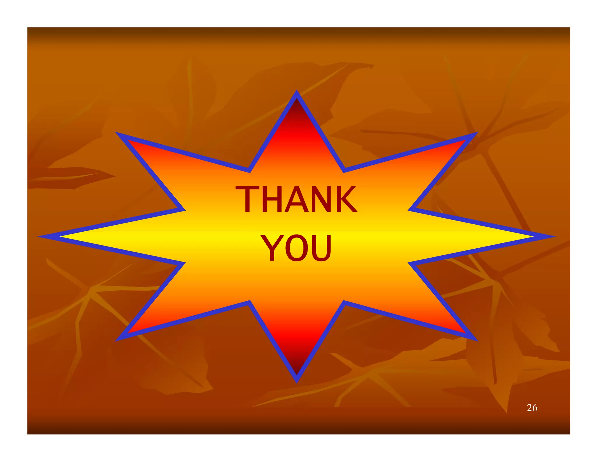 THANK
 YOU


        26
 