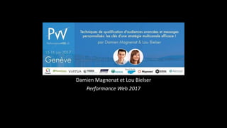 Damien Magnenat et Lou Bielser
Performance Web 2017
 