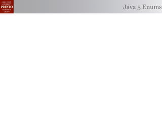 Java 5 Enums
 