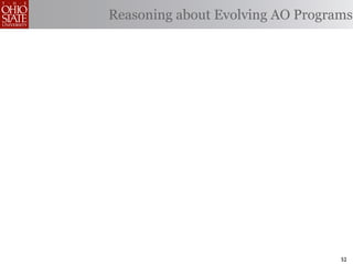 Reasoning about Evolving AO Programs




                                  52
 