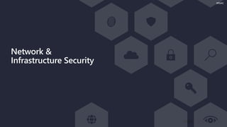 #RSAC
Network &
Infrastructure Security
 