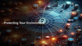 #RSAC
Protecting Your Environment
 