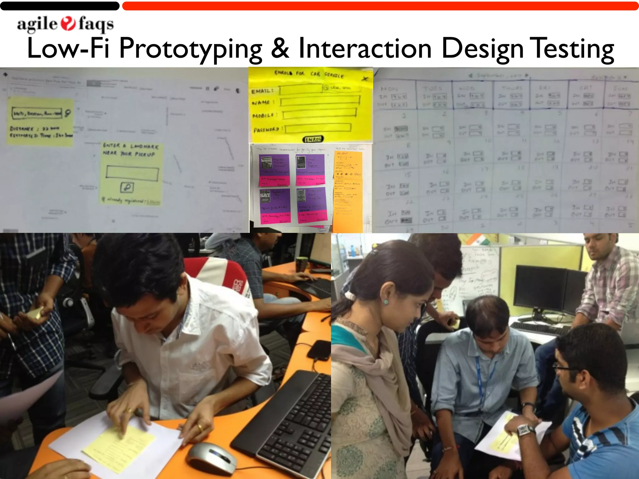 Low-Fi Prototyping & Interaction Design Testing 
Copyright © 2014, AgileFAQs. All Rights Reserved. 
 