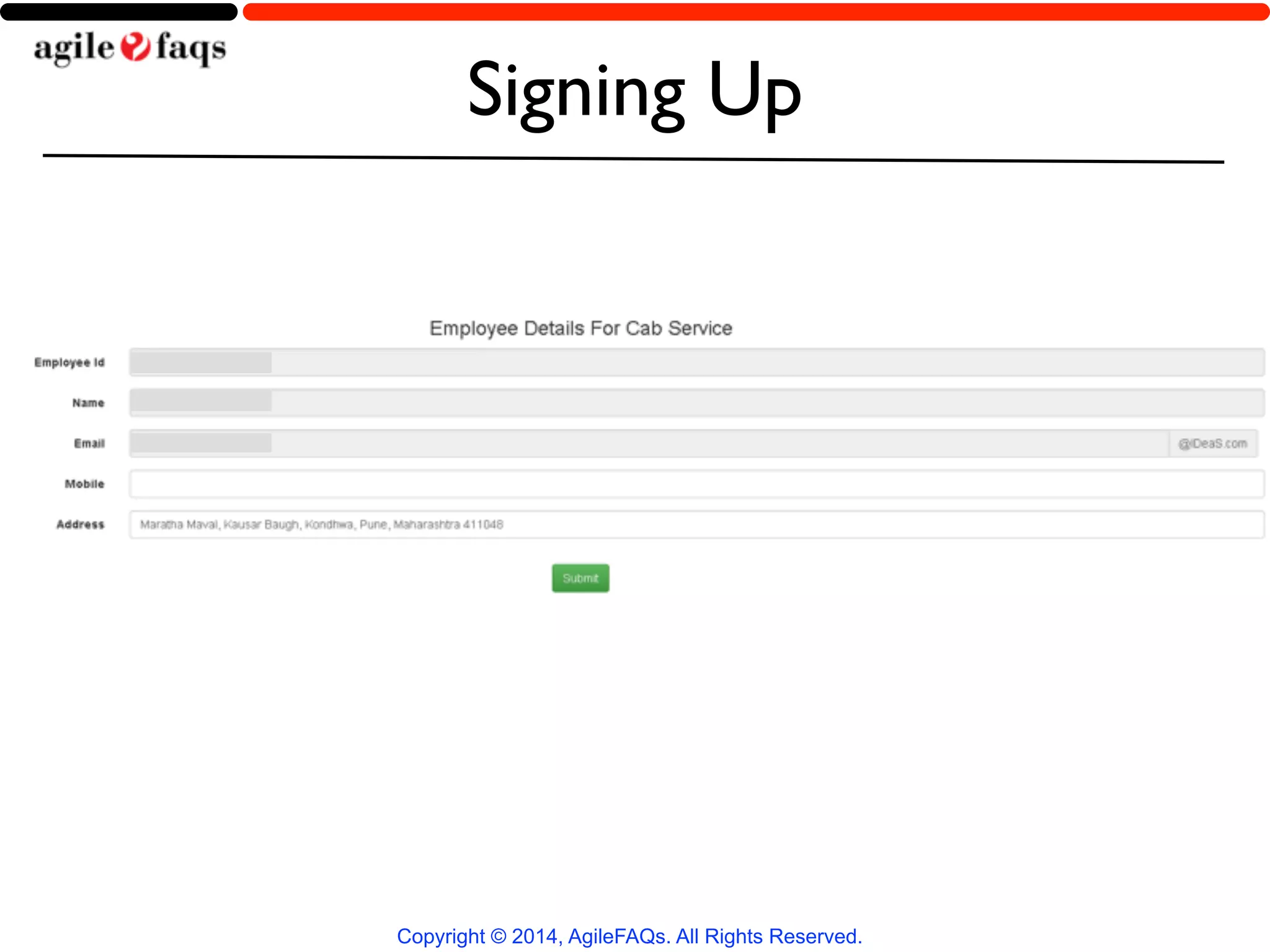 Signing Up 
Copyright © 2014, AgileFAQs. All Rights Reserved. 
 