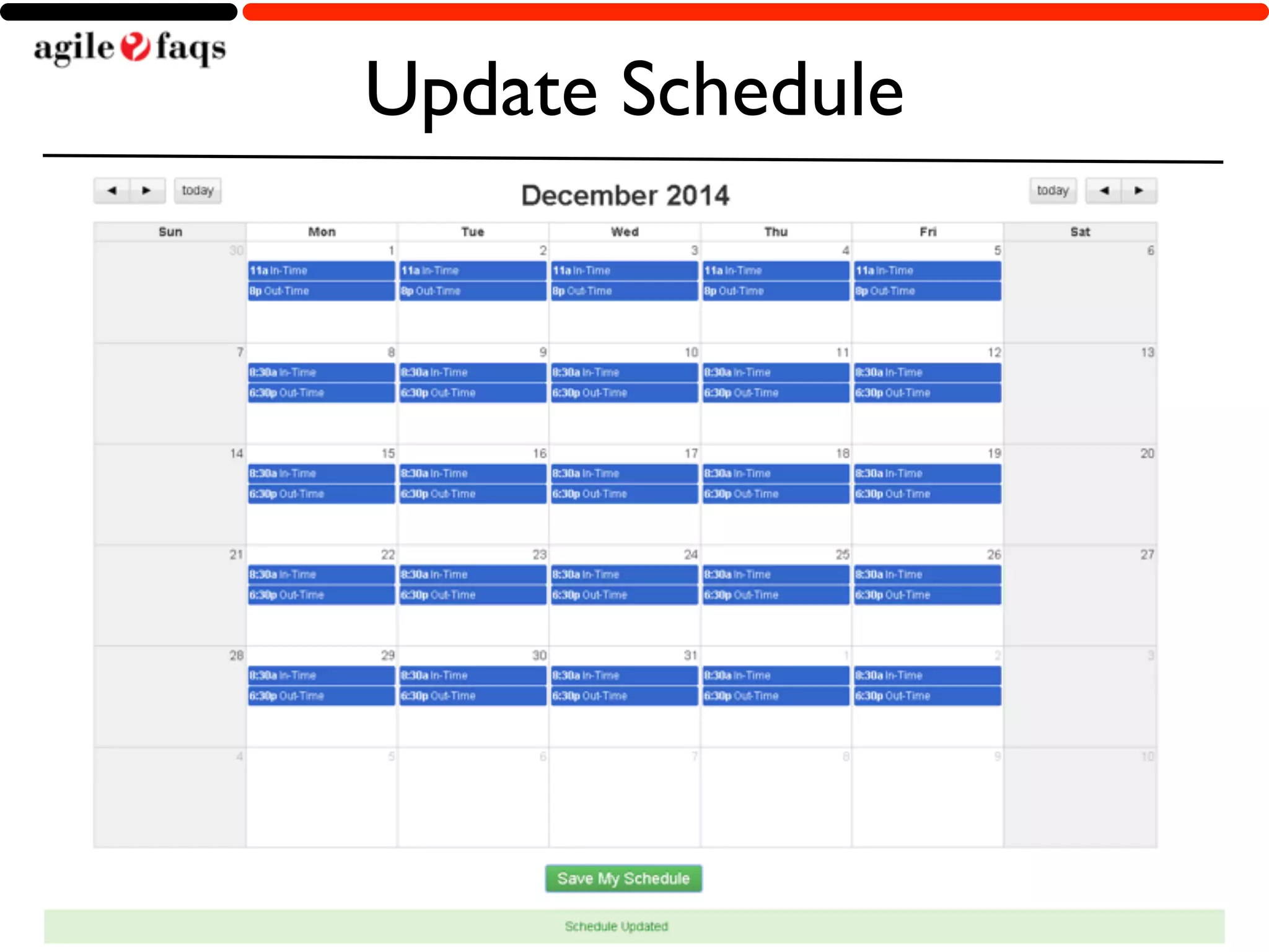 Update Schedule 
Copyright © 2014, AgileFAQs. All Rights Reserved. 
 