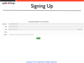 Signing Up 
Copyright © 2014, AgileFAQs. All Rights Reserved. 
 