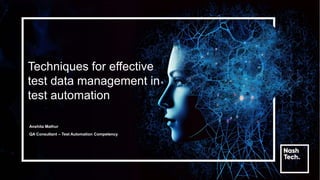 Techniques for effective test data management in test automation.pptx