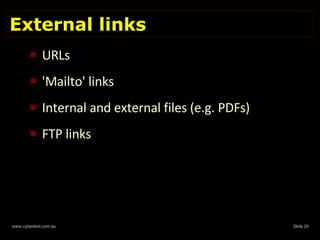 External links URLs 'Mailto' links Internal and external files (e.g. PDFs) FTP links 
