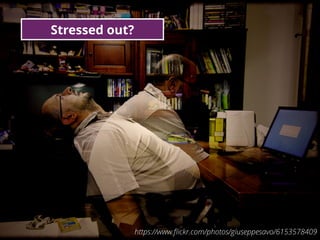 4
Stressed out?
https://www.ﬂickr.com/photos/giuseppesavo/6153578409
 