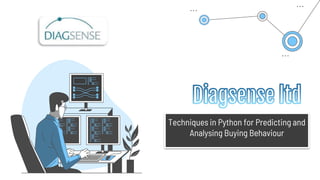 Techniques in Python for Predicting and
Analysing Buying Behaviour
 