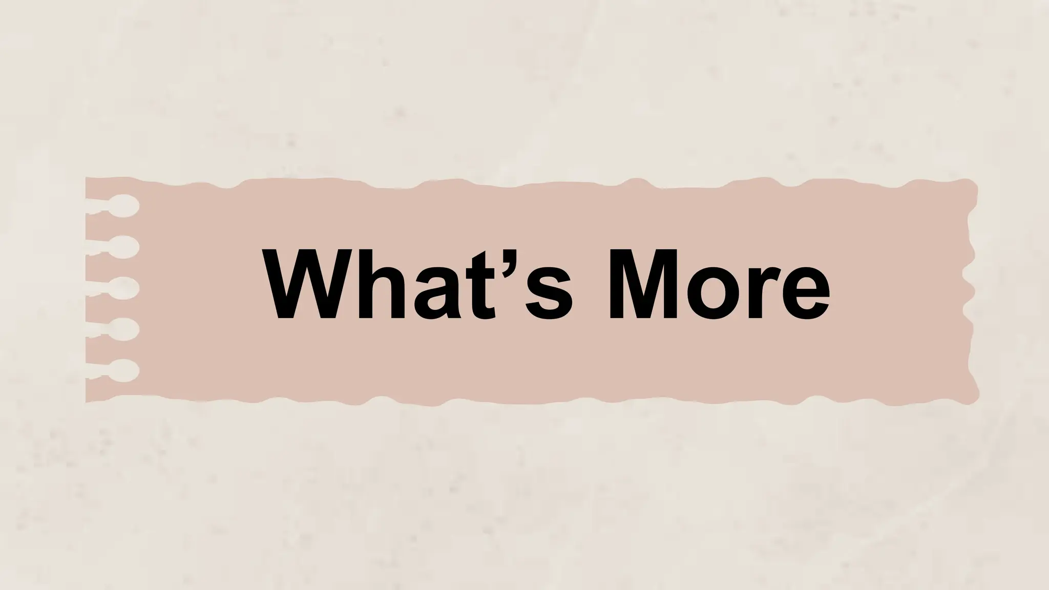 What’s More
 