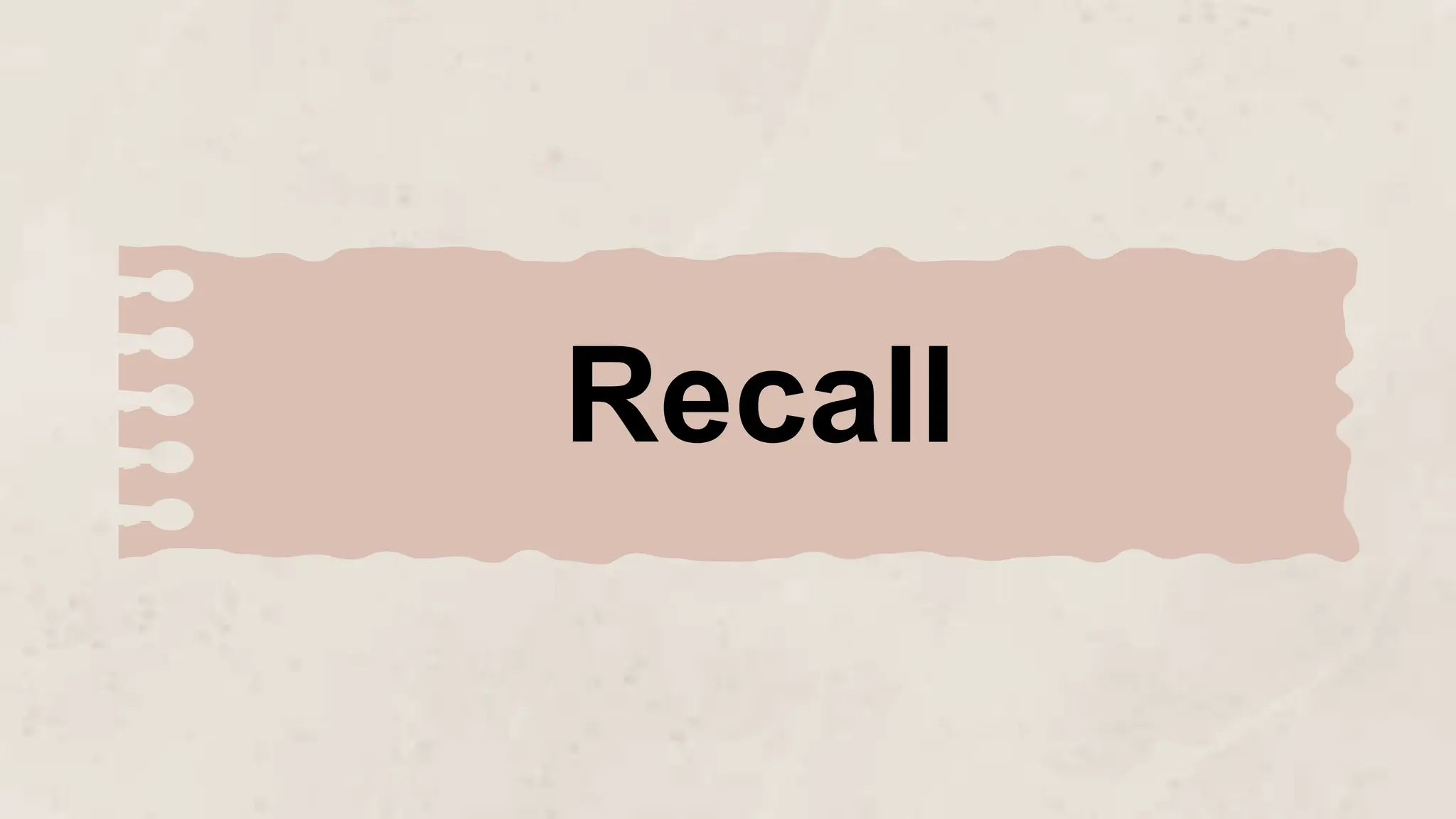 Recall
 