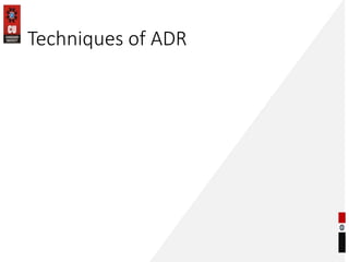 Techniques of ADR
 