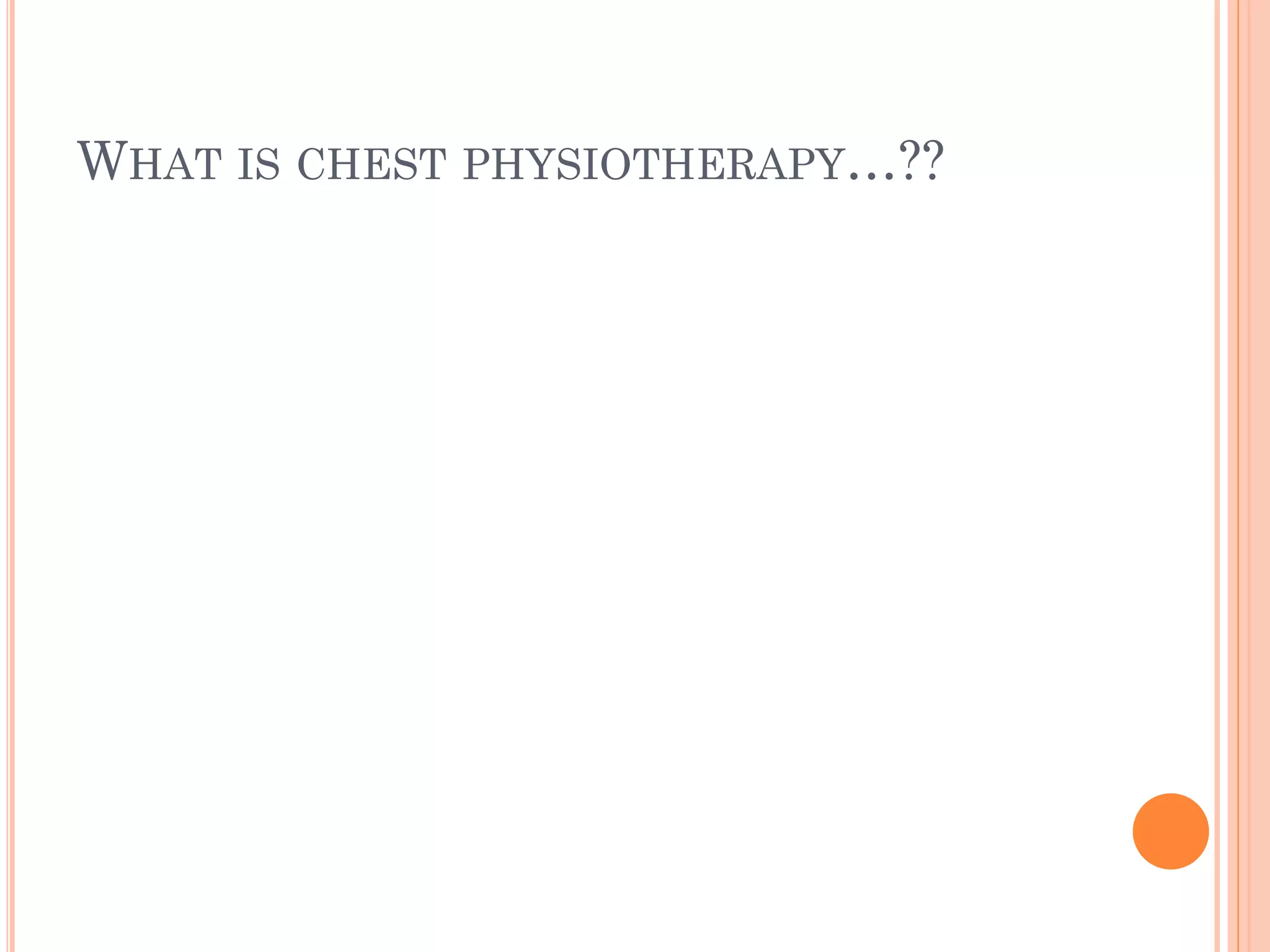 Techniques of chest physiotherapy | PPTX
