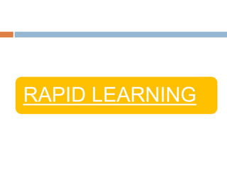 RAPID LEARNING
 