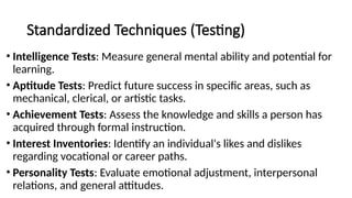 Techniques of Guidance (standardized (testing) and non-standardized ...