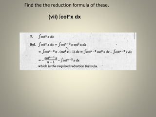 Find the the reduction formula of these.
(vii) ∫cotnx dx
 