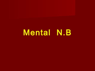 Mental N.B

 