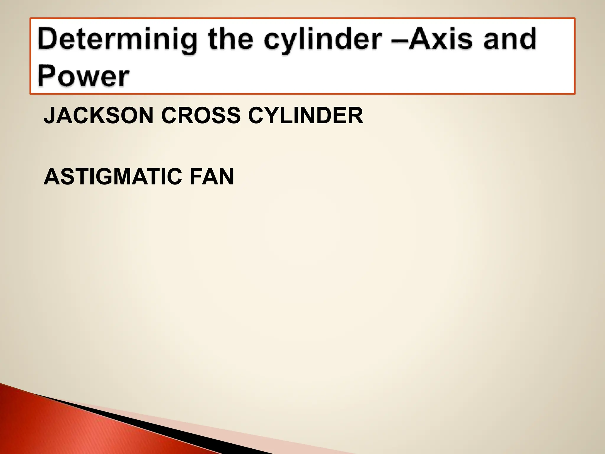 JACKSON CROSS CYLINDER
ASTIGMATIC FAN
 