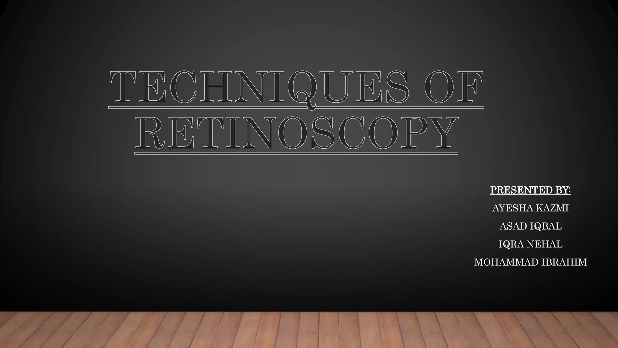 Techniques of retinoscopy PPT