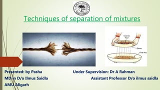 Techniques of separation of mixtures [Autosaved].pptx