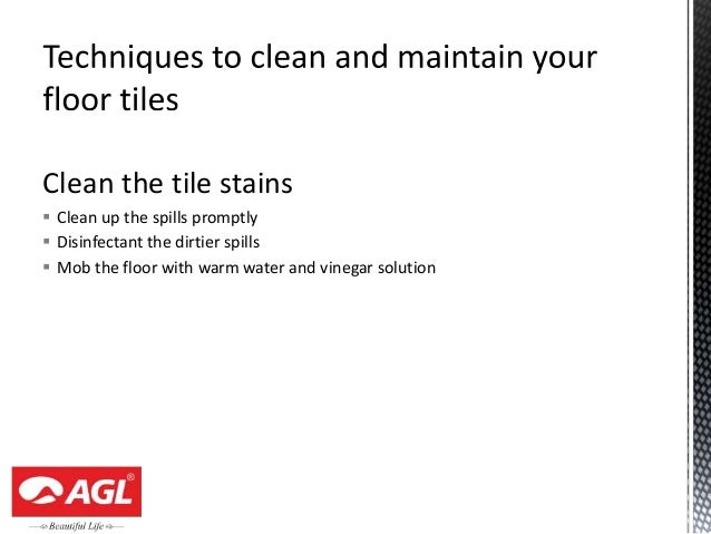 Techniques To Clean And Maintain Your Floor Tiles Agl Tiles