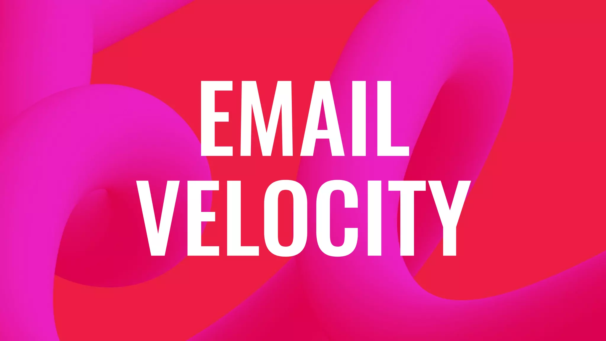 EMAIL
VELOCITY
 