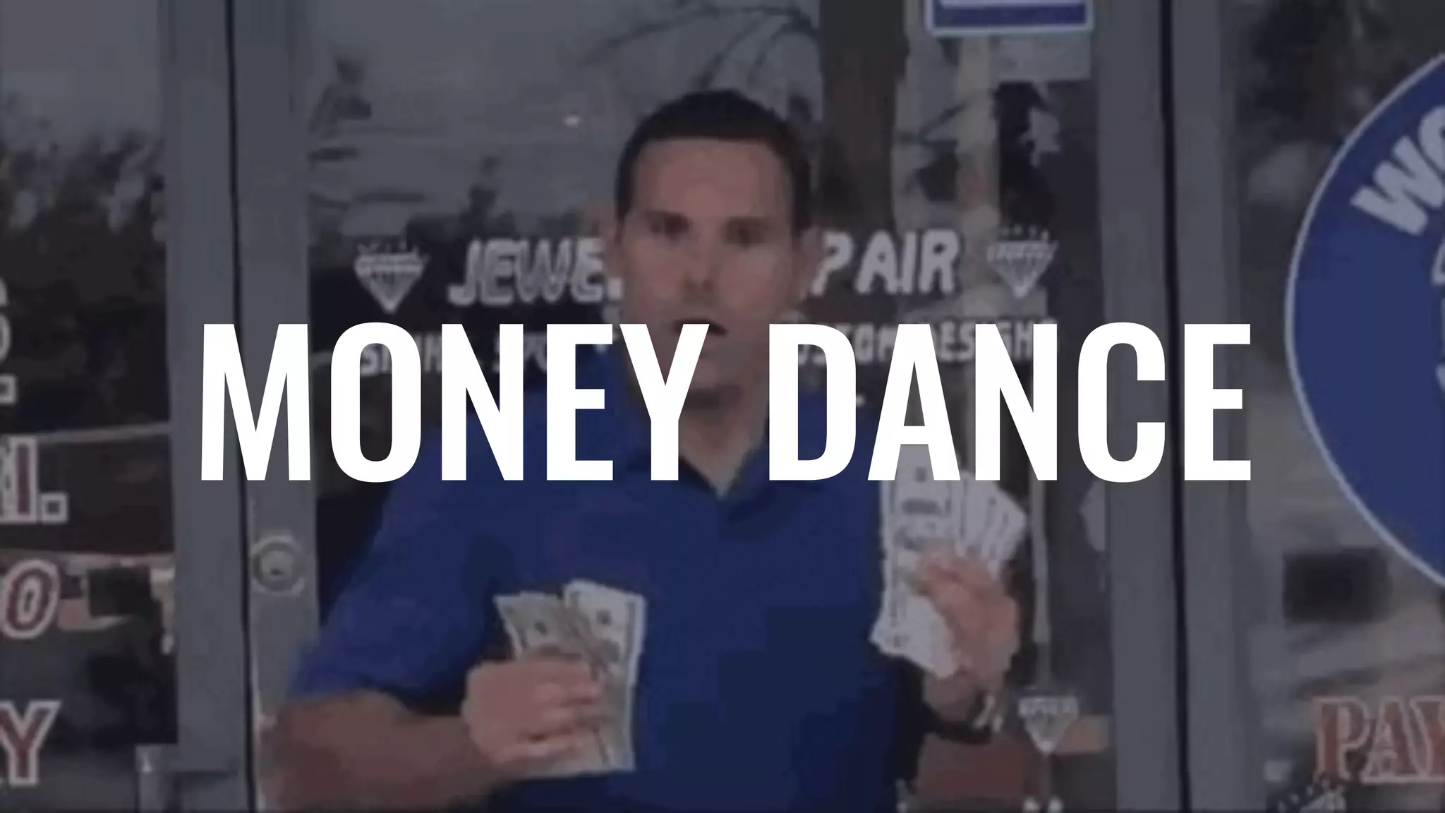 MONEY DANCE
 