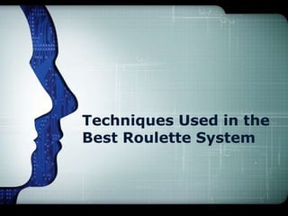 Techniques Usеd іn thе
Best Roulette System
 