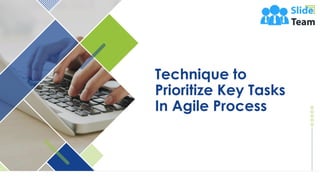 Technique to
Prioritize Key Tasks
In Agile Process
 