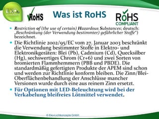 © Eko-Lichtkonzepte GmbH.
2 Arten der Dimmung
 Spannungsreduktion
 TRIAC-Dimmer (Triode for Alternating Current )

 Phasenanschnittsteuerung: (a) Netzspannung als Funktion der Zeit,
(b) und (c) Ausgangsspannung bei hoher und niedriger Leistung.
Kleine Pfeile zeigen an, wann der Triac gezündet wird.
 