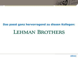 Das passt ganz hervorragend zu diesen Kollegen:
 