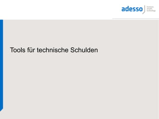 Tools für technische Schulden
 