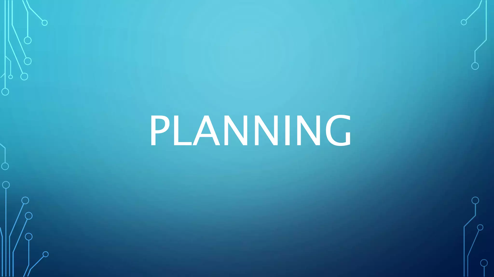 PLANNING
 