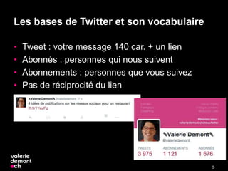 Les bases de Twitter et son vocabulaire
• Tweet : votre message 140 car. + un lien
• Abonnés : personnes qui nous suivent
• Abonnements : personnes que vous suivez
• Pas de réciprocité du lien
5
 