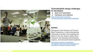 Technobiophilic design challenges
for developers
● Apps and wearables
● Hardware and software
https://suethomasnet.wordpre...