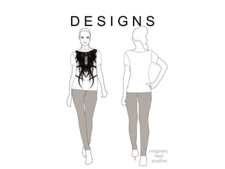 D E S I G N S
 