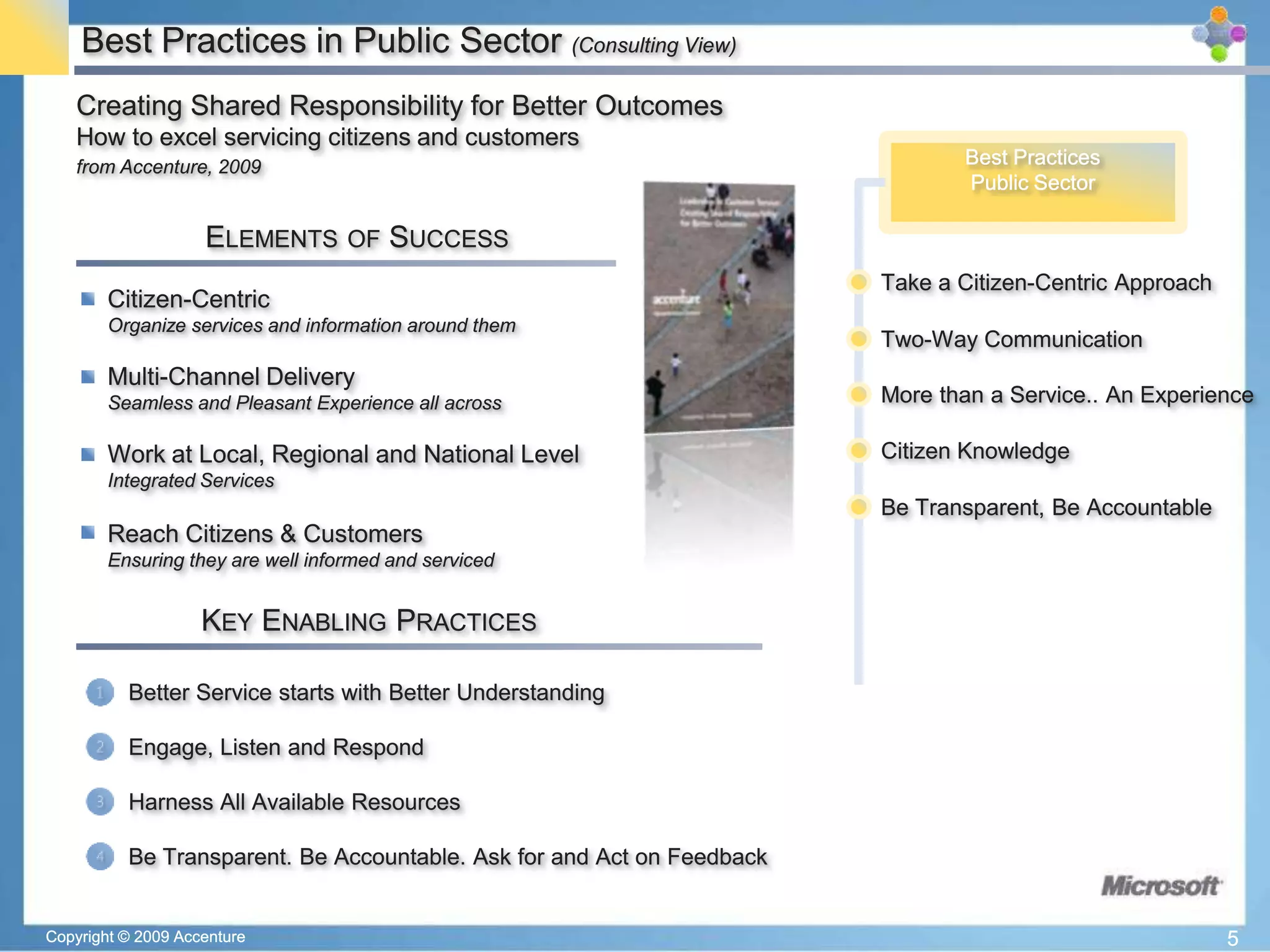 The Analytical Neutral ViewThe Global Information Technology Report  2010from the World Economic Forum & INSEADCanada’sExternal Analytical ViewEfficient ProcessesEngage CitizensInvest in InfrastructureObservationsAccelerate Cloud Focus Connect Online Services to promote Government EfficiencyCanada Egovernment Readiness index (Government Readiness Rank 7)