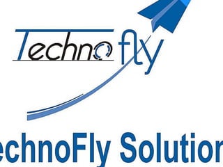 Technofly Solutions
www.technofly.in
 