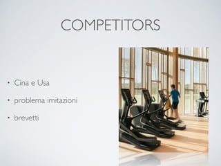 COMPETITORS 
• Cina e Usa 
• problema imitazioni 
• brevetti 
 